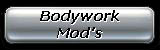 Bodywork Mod's
