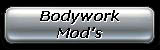 Bodywork Mod's